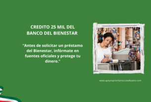 CREDITO 25 MIL DEL BANCO DEL BIENESTAR
